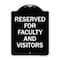 Signmission School Parking Reserved for Faculty and Visitors Heavy-Gauge Aluminum Sign, 24" x 18", BW-1824-22970 A-DES-BW-1824-22970 - alternate 1